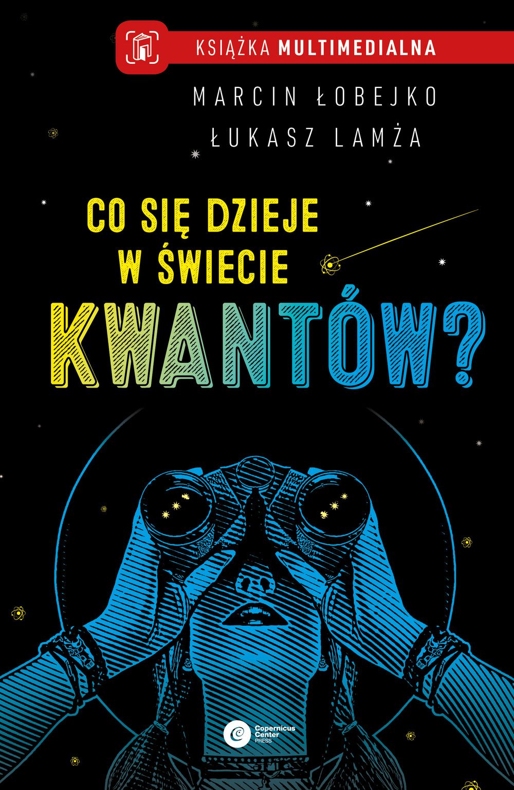 Co się dzieje w świecie kwantów? O interpretacjach mechaniki kwantowej