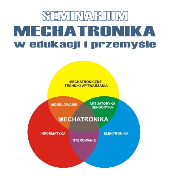 Seminarium pt. „Mechatronika w edukacji i przemyśle”