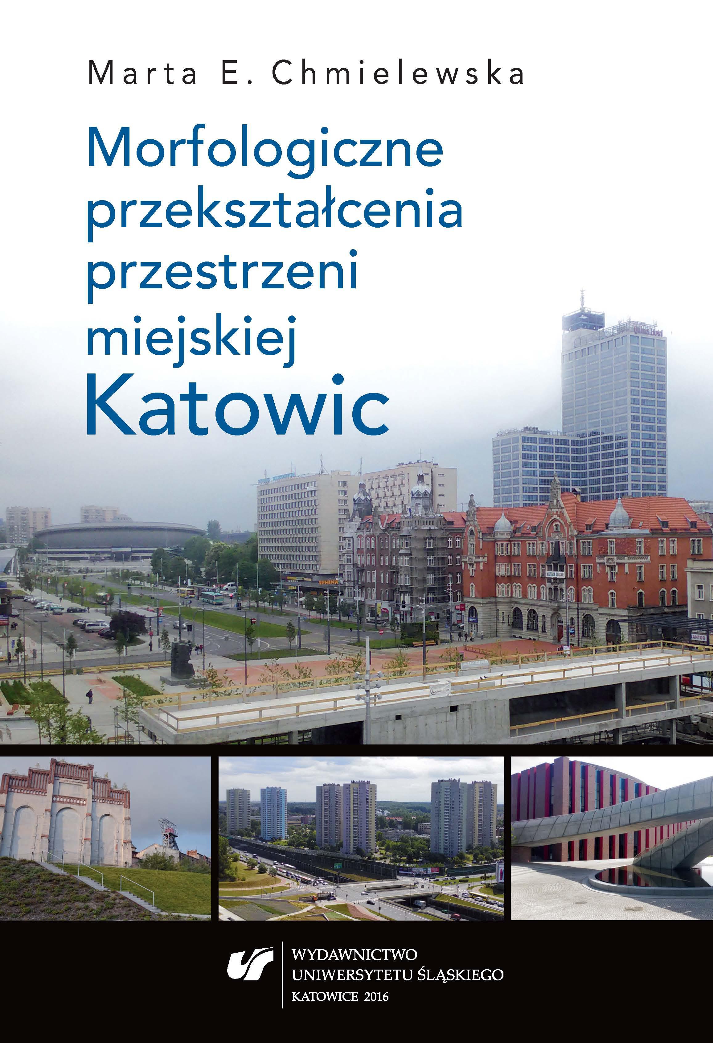Morfologiczne przekształcenia przestrzeni miejskiej Katowic