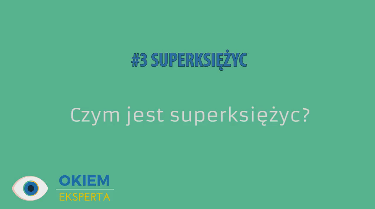Okiem eksperta: Czym jest superksiężyc?