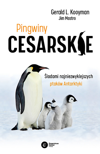 Pingwiny cesarskie. Tajemnice najniezwyklejszych ptaków Antarktyki