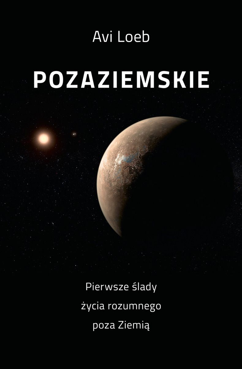 Pozaziemskie. Pierwsze ślady życia rozumnego poza Ziemią